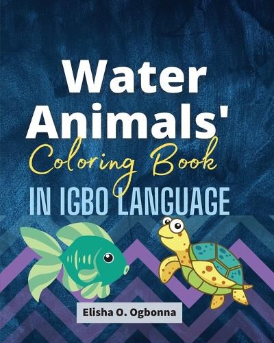 Cover image for Water Animals Coloring Book in Igbo Language