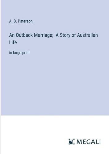 Cover image for An Outback Marriage; A Story of Australian Life