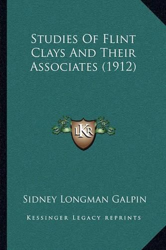 Cover image for Studies of Flint Clays and Their Associates (1912)