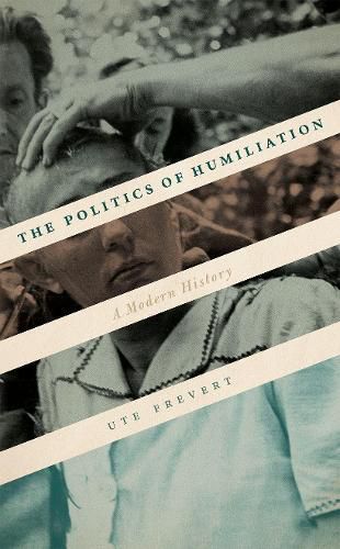 Cover image for The Politics of Humiliation: A Modern History