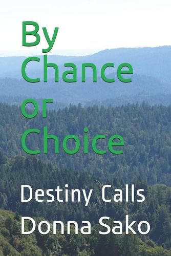 Cover image for By Chance or Choice: Destiny Calls