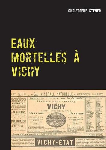 Cover image for Eaux mortelles a Vichy