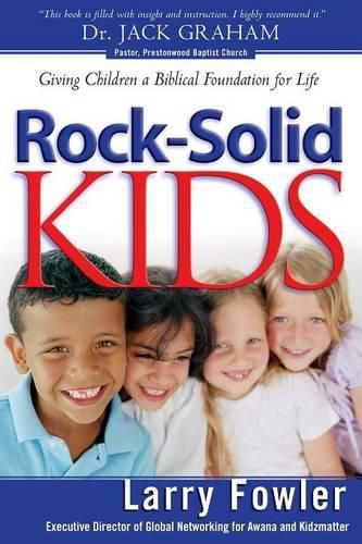 Cover image for Rock-Solid Kids: Giving Children a Biblical Foundation for Life