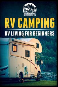 Cover image for RV Camping: RV Living for Beginners