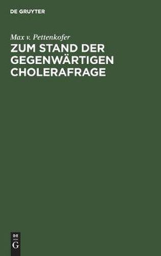 Cover image for Zum Stand Der Gegenwartigen Cholerafrage