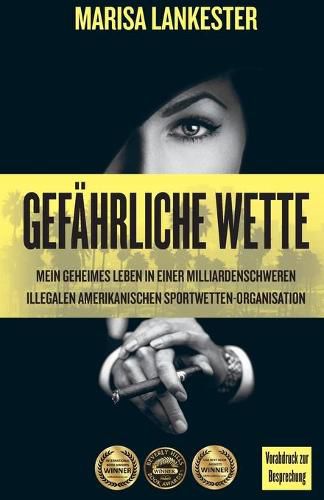 Cover image for Gefahrliche Wette: Mein geheimes Leben in einer milliardenschweren illegalen amerikanischen Sportwetten-Organisation