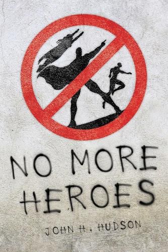 Cover image for No More Hereos: A look at the impact heroes have on our culture today and the role of Psychological Contracting in the hero / devotee relationship