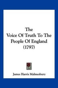 Cover image for The Voice of Truth to the People of England (1797)