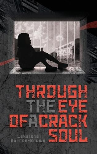 Cover image for Through the Eye of a Crack Soul
