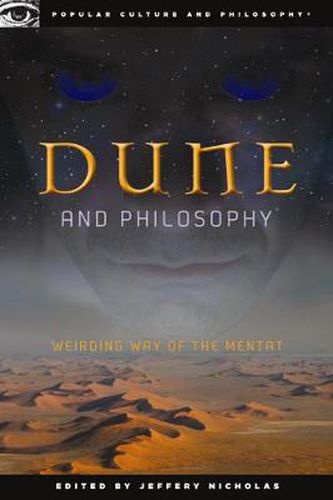 Cover image for Dune and Philosophy: Weirding Way of the Mentat