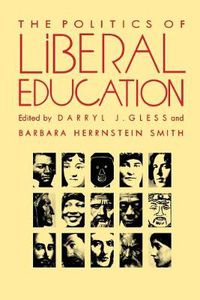 Cover image for The Politics of Liberal Education