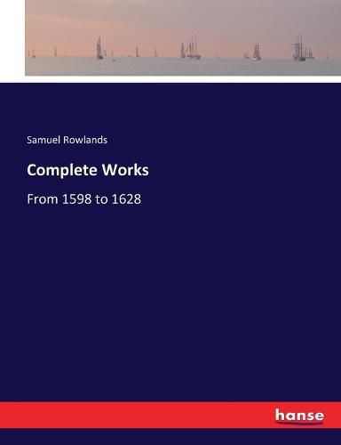 Cover image for Complete Works: From 1598 to 1628