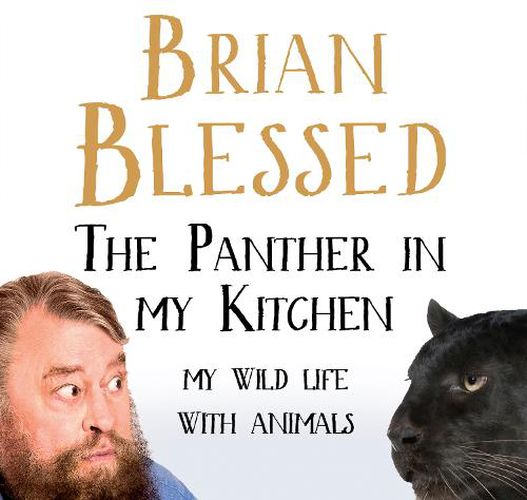 Cover image for The Panther In My Kitchen: My Wild Life With Animals