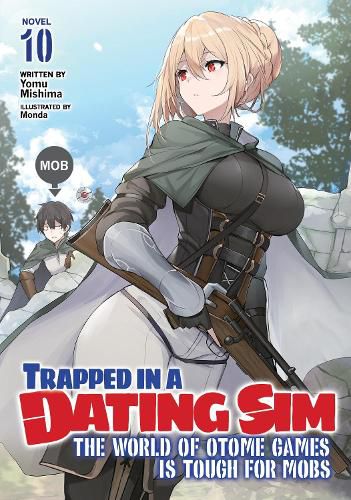 Cover image for Trapped in a Dating Sim: The World of Otome Games is Tough for Mobs (Light Novel) Vol. 10