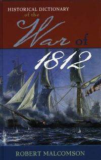 Cover image for Historical Dictionary of the War of 1812