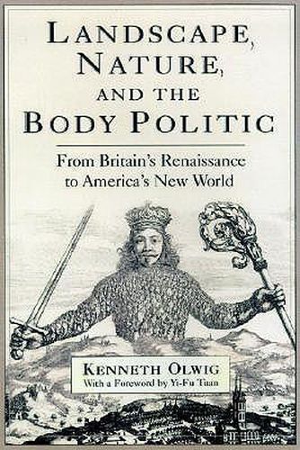 Cover image for Landscape, Nature and the Body Politic: From Britain's Renaissance to America's New World