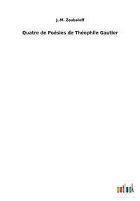 Cover image for Quatre de Poesies de Theophile Gautier