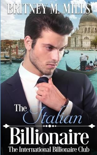 Cover image for The Italian Billionaire: A Best Friend's Sister Romance