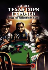 Cover image for Texas Cops Exposed: The Ugly Truth They Don't Want You to Know