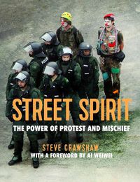 Cover image for Street Spirit: The Power of Protest and Mischief