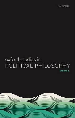 Oxford Studies in Political Philosophy, Volume 2