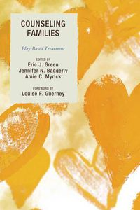 Cover image for Counseling Families: Play-Based Treatment