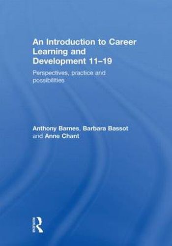 Cover image for An Introduction to Career Learning & Development 11-19: Perspectives, Practice and Possibilities