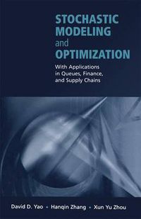 Cover image for Stochastic Modeling and Optimization: With Applications in Queues, Finance, and Supply Chains