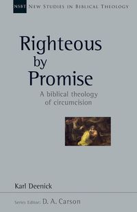 Cover image for Righteous by Promise: A Biblical Theology of Circumcision