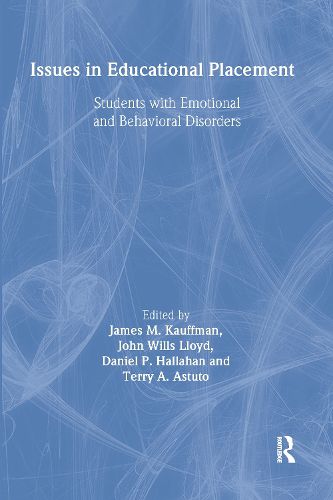 Cover image for Issues in Educational Placement: Students with Emotional and Behavioral Disorders