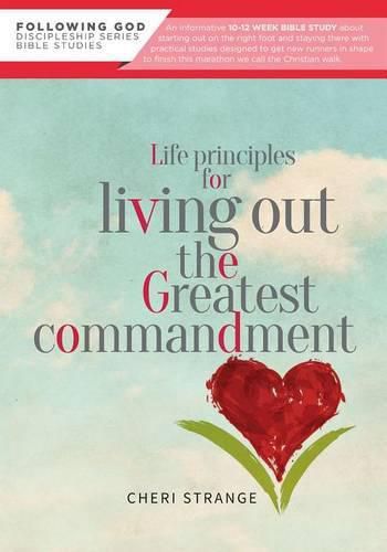 Cover image for Life Principles for Living Out the Greatest Commandment