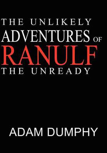 Cover image for The Unlikely Adventures of Ranulf The Unready