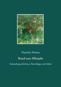 Cover image for Rund ums Elfenjahr: Kalendergeschichten, Basteltipps und Infos