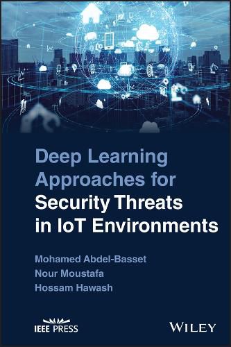 Cover image for Deep Learning Approaches for Security Threats in I oT Environments