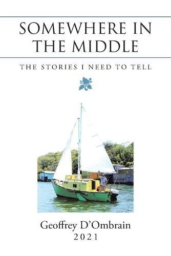 Cover image for Somewhere in the Middle: The Stories I Need to Tell