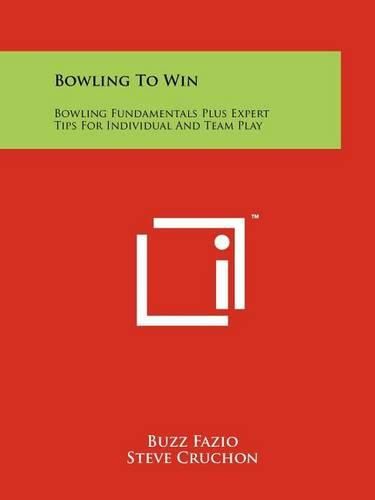 Cover image for Bowling to Win: Bowling Fundamentals Plus Expert Tips for Individual and Team Play