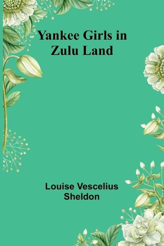 Cover image for Yankee Girls in Zulu Land