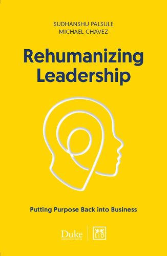 Cover image for Rehumanizing Leadership: Putting purpose and meaning back into business