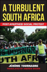 Cover image for A Turbulent South Africa: Post-apartheid Social Protest