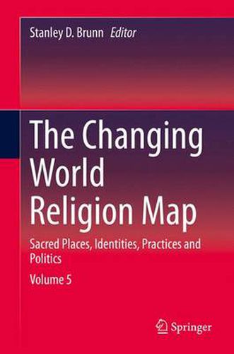 Cover image for The Changing World Religion Map: Sacred Places, Identities, Practices and Politics