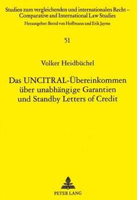 Cover image for Das Uncitral-Uebereinkommen Ueber Unabhaengige Garantien Und Standby Letters of Credit: Vergleiche Mit Den Richtlinien Der Internationalen Handelskammer, Dem Deutschen, Englischen Und Us-Amerikanischen Recht