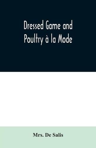 Dressed Game and Poultry a la Mode