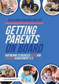 Cover image for Getting Parents on Board: Partnering to Increase Math and Literacy Achievement, K-5