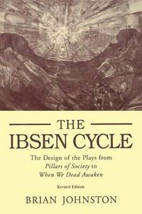 Cover image for Ibsen Cycle: The Design of the Plays from Pillars of Society to When We Dead Awaken