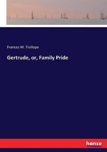 Cover image for Gertrude, or, Family Pride