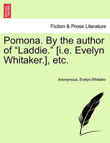 Cover image for Pomona. by the Author of  Laddie.  [I.E. Evelyn Whitaker.], Etc.