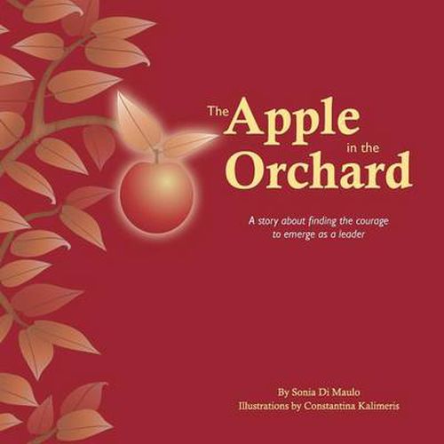 The Apple in the Orchard: A Story About Finding the Courage to Emerge as a Leader