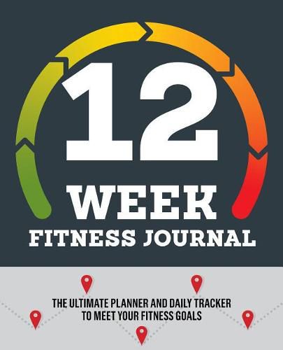 Cover image for 12-Week Fitness Journal: The Ultimate Planner and Daily Tracker to Meet Your Fitness Goals