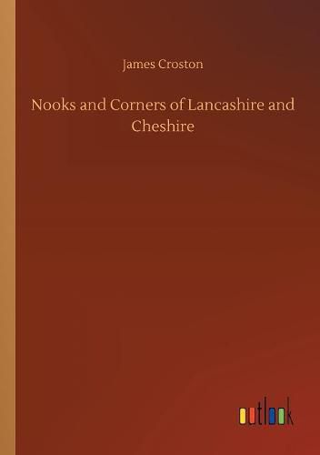 Nooks and Corners of Lancashire and Cheshire