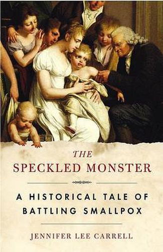 Cover image for The Speckled Monster: A Historical Tale of Battling Smallpox